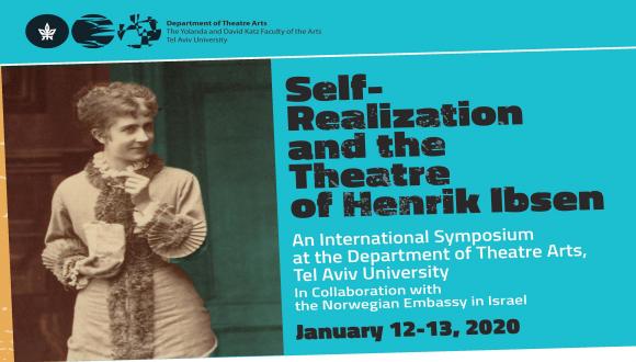 כנס בינלאומי החוג לאמנות התיאטרון - Self Realization and the Theatre of Henrik Ibsen 