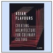 Asian flavours : creating architecture for culinary culture