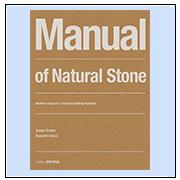 Manual of natural stone : modern usage of a classic building material