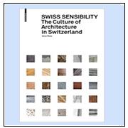 Swiss Sensibility : The Culture of Architecture in Switzerland