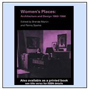 Women's Places : Architecture and Design 1860-1960