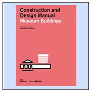 Museum buildings : construction and design manual